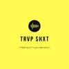 Trvp Shxt - Single album lyrics, reviews, download