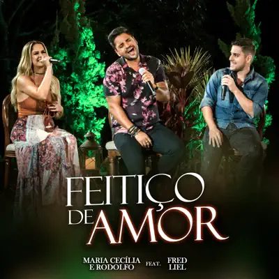 Feitiço de Amor (feat. Fred Liel) - Single - Maria Cecília e Rodolfo