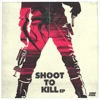 Shoot To Kill - Single