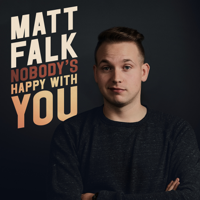 Matt Falk - Nobody's Happy With You artwork