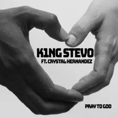 Pray to God (feat. K1NG STEVO & Abel DaFantom) Song Lyrics