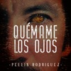 Quémame los Ojos