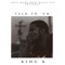 Talk to 'Em - King K lyrics