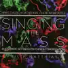 Singing the Mass album lyrics, reviews, download