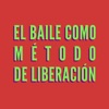 El Baile Como Método de Liberación - EP