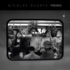 Nicolás Duarte - Trenes