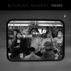 Trenes - Single - Nicolás Duarte Trenes - Single - Nicolás Duarte