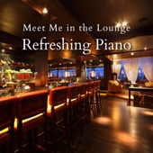 Meet Me in the Lounge - Refreshing Piano artwork