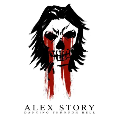 Dancing Through Hell - Alex Story