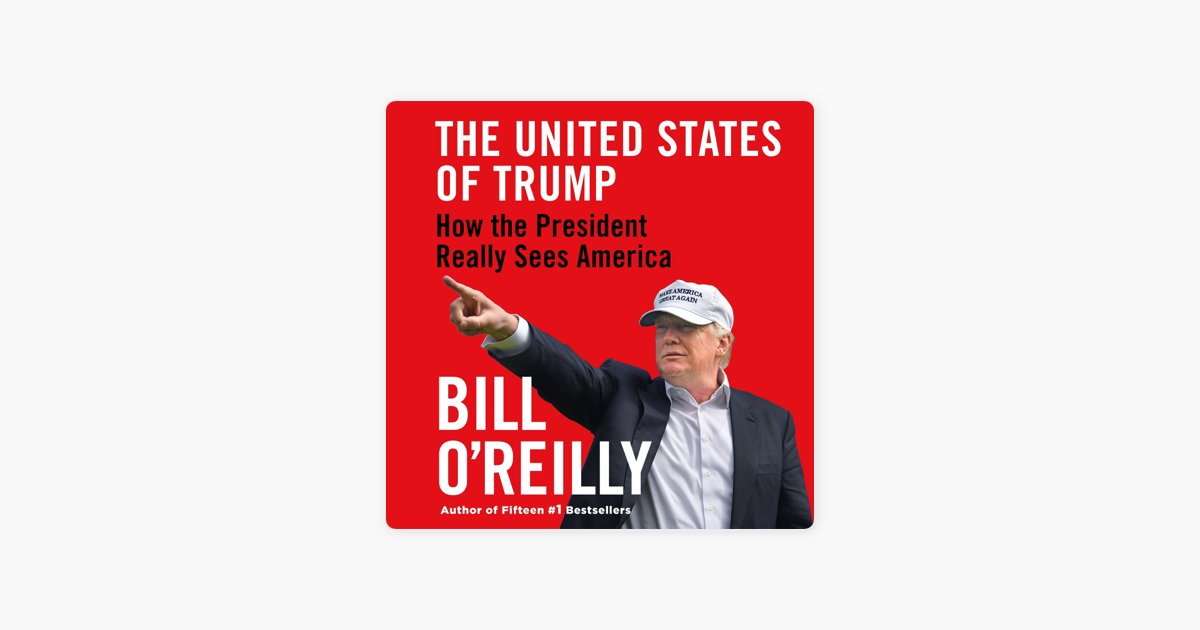 The United States of Trump - Bill O'Reilly The United States of Trump - Bill O'Reilly