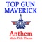 Top Gun: Maverick – Anthem (Main Title Theme) - M.S. lyrics