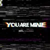 Stream & download You Are Mine (feat. Kayliana) - Single