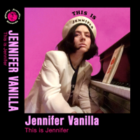 Jennifer Vanilla - This is Jennifer - Single artwork