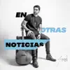 En Otras Noticias - Single album lyrics, reviews, download
