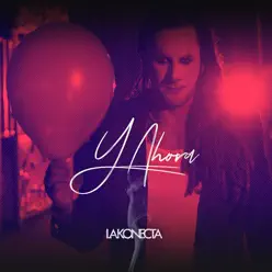 Y Ahora - Single - La Konecta Y Ahora - Single - La Konecta