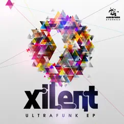 Ultrafunk - EP by Xilent album reviews, ratings, credits