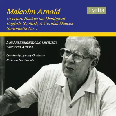 Arnold: Beckus the Dandipratt, Dances & Sinfonietta No. 1 - London Philharmonic Orchestra