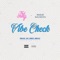 Vibe Check - Tré Yung & Hadji Gaviota lyrics