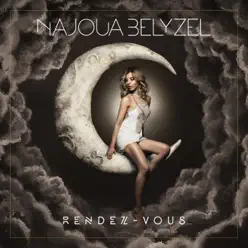 RENDEZ-VOUS... Deluxe Edition - Najoua Belyzel