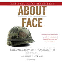 Colonel David H. Hackworth, US Army, Ret. & Julie Sherman - About Face (Unabridged) artwork