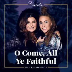 O Come, All Ye Faithful - Single by Carola & Mariette album reviews, ratings, credits