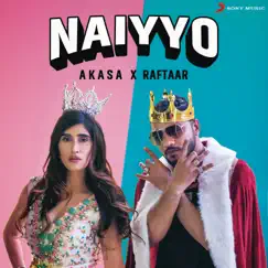 Naiyyo - Single by Akasa & Raftaar album reviews, ratings, credits