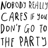 Courtney Barnett - Nobody Really Cares If You Don't Go To The Party