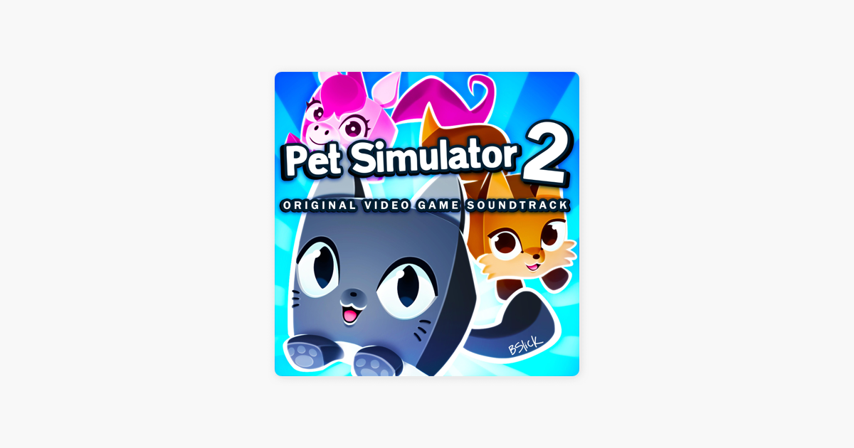 Pet Simulator 2 Original Video Game Soundtrack By Bslick On Apple Music - heideland roblox parade