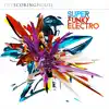 Super Funky Electro album lyrics, reviews, download