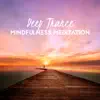 Deep Trance: Mindfulness Meditation album lyrics, reviews, download