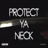 Stream & download Protect Ya Neck - Single