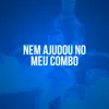 Stream & download Nem Ajudou no Meu Combo (feat. MC Vinin) - Single