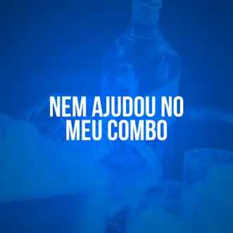 Nem Ajudou no Meu Combo (feat. MC Vinin) - Single by MC Digu album reviews, ratings, credits