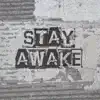 Stay Awake (feat. King Blitz) - Single album lyrics, reviews, download