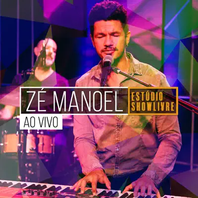 Zé Manoel no Estúdio Showlivre (Ao Vivo) - Zé Manoel Zé Manoel no Estúdio Showlivre (Ao Vivo) - Zé Manoel