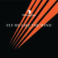 Fly Me Like the Wind by Morning Star album reviews, ratings, credits