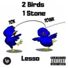2 Birds 1 Stone - Single album lyrics, reviews, download
