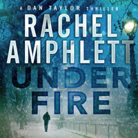 Rachel Amphlett - Under Fire: A Dan Taylor spy thriller artwork