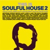 This Is Soulful House, Vol. 2 (Vocal Soul Deep Jazzy House Best Tracks Selection)