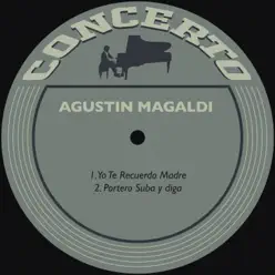 Yo Te Recuerdo Madre / Portero Suba y Diga - Single - Agustín Magaldi