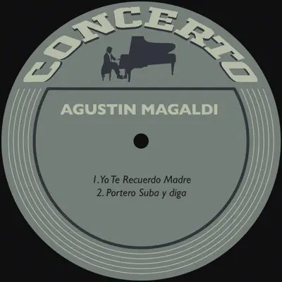 Yo Te Recuerdo Madre / Portero Suba y Diga - Single - Agustín Magaldi