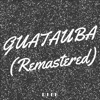 Guatauba (Remastered) - Single