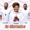 No Alternative (feat. Mike Abdul & a'dam) - Single