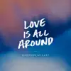 Stream & download Love Is All Around - Single