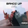 Bandz Up - Single album lyrics, reviews, download