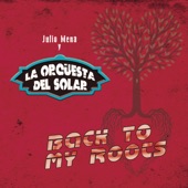 Julio Mena y la Orquesta del Solar - Regreso a Mis Raices