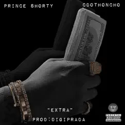 Extra (feat. Cdot Honcho) - Single by Prince Shorty album reviews, ratings, credits