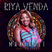 DJ Tira;Makhadzi - Riya Venda