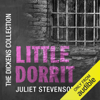 Little Dorrit: The Audible Dickens Collection (Unabridged) - Charles Dickens