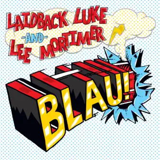 Blau! by Laidback Luke & Lee Mortimer album reviews, ratings, credits